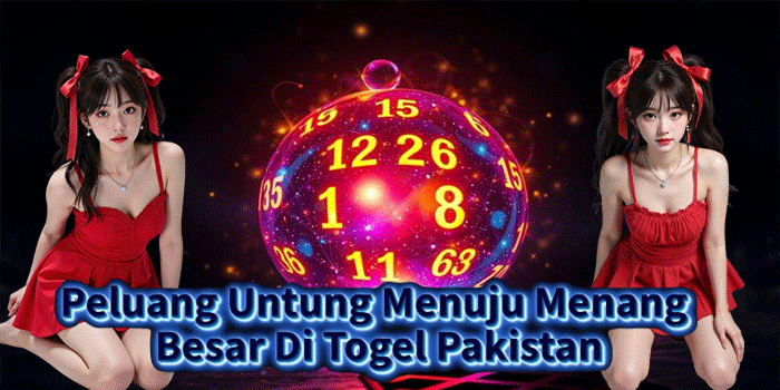 Peluang Untung Menuju Menang Besar Di Togel Pakistan